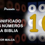 Descubre el profundo significado bíblico del número 10