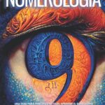 Descubre qué significan los números en numerología: Una guía completa